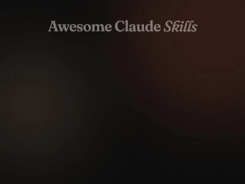 Awesome Skills - curated skills and plugins for Claude Code AI assistant